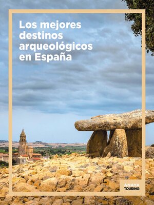 cover image of Los mejores destinos arqueológicos en España